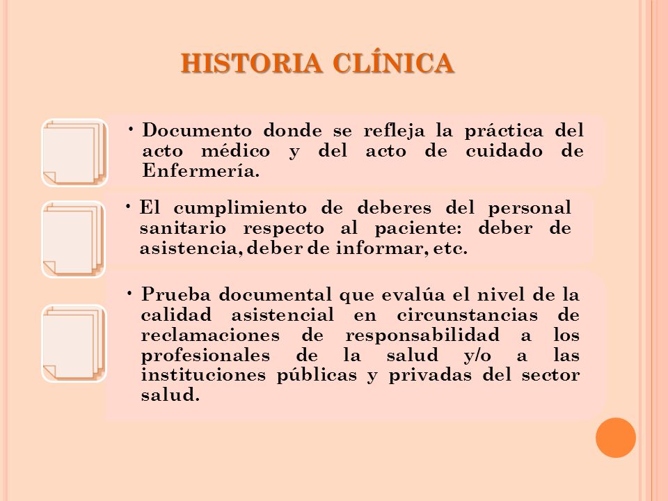 HISTORIA CLÍNICA Documento donde se refleja la práctica del acto médico y del acto de cuidado de Enfermería.