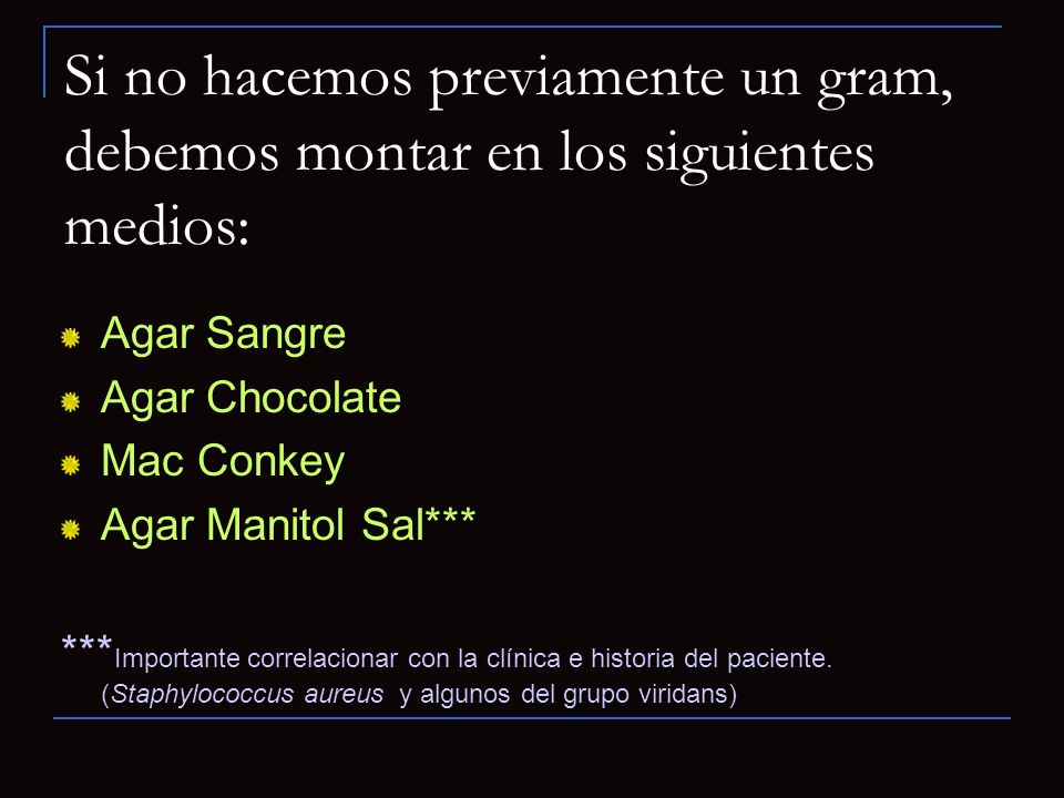 Si no hacemos previamente un gram, debemos montar en los siguientes medios: