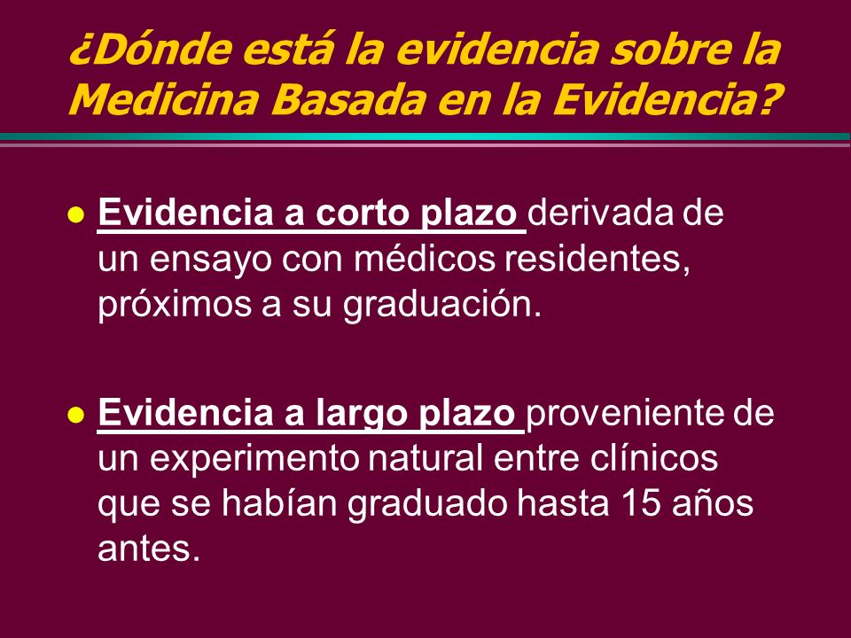 ¿Dónde está la evidencia sobre la Medicina Basada en la Evidencia