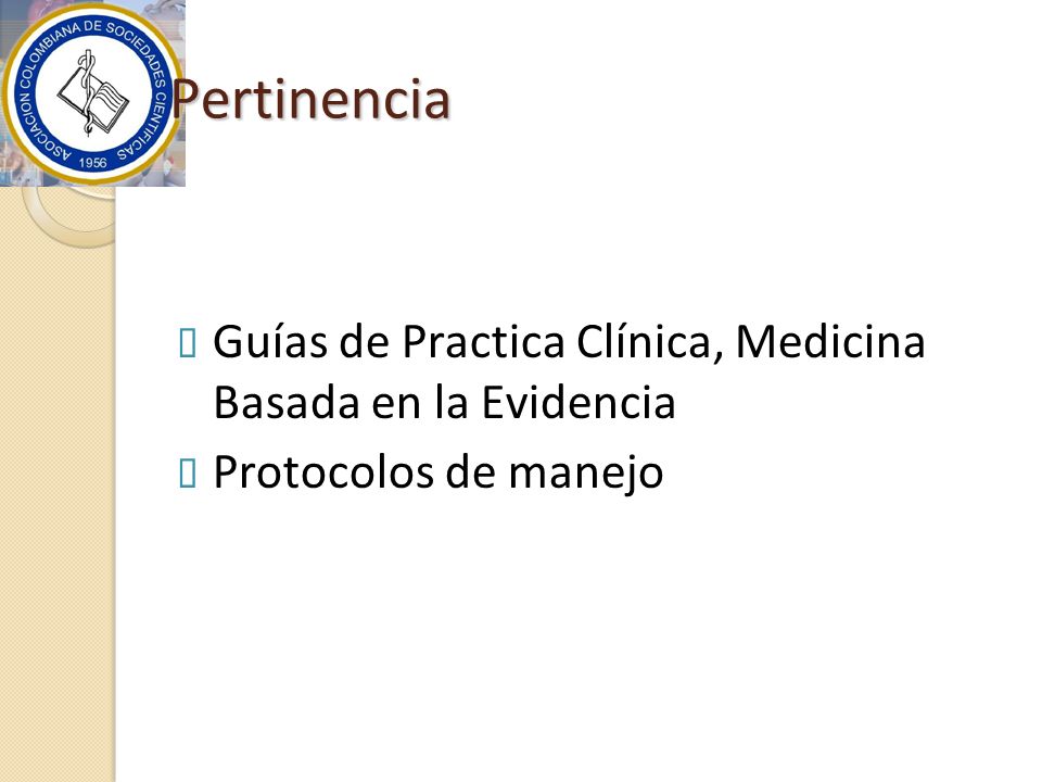 Pertinencia Guías de Practica Clínica, Medicina Basada en la Evidencia