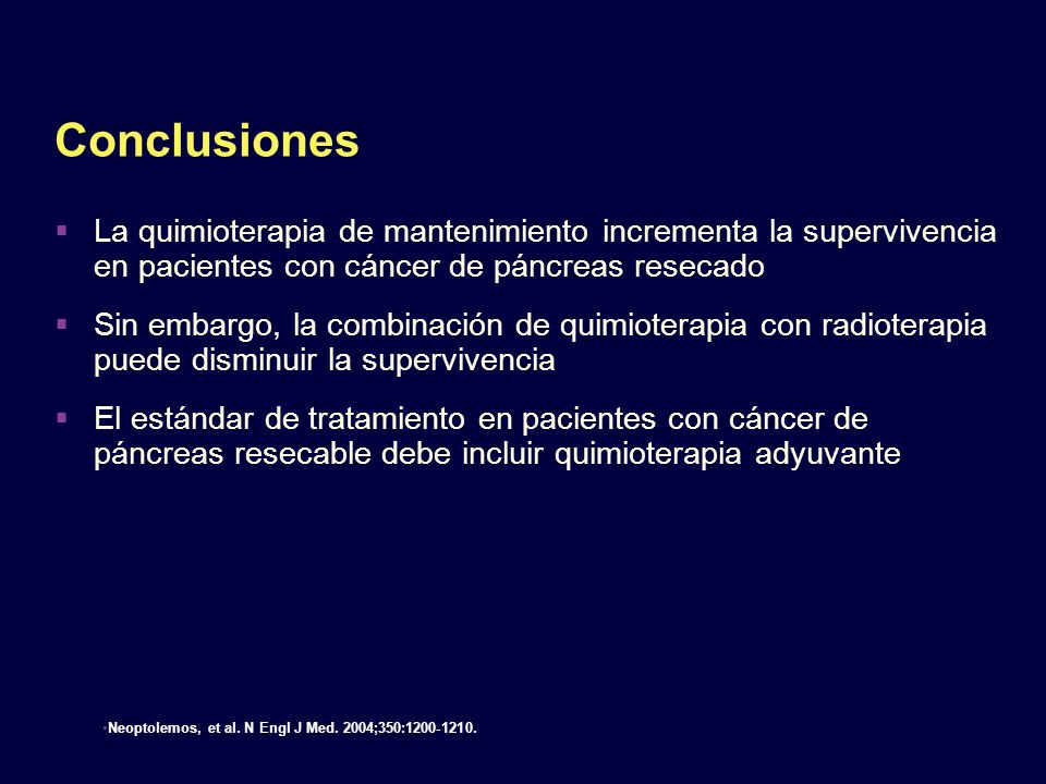 Conclusiones La quimioterapia de mantenimiento incrementa la supervivencia en pacientes con cáncer de páncreas resecado.