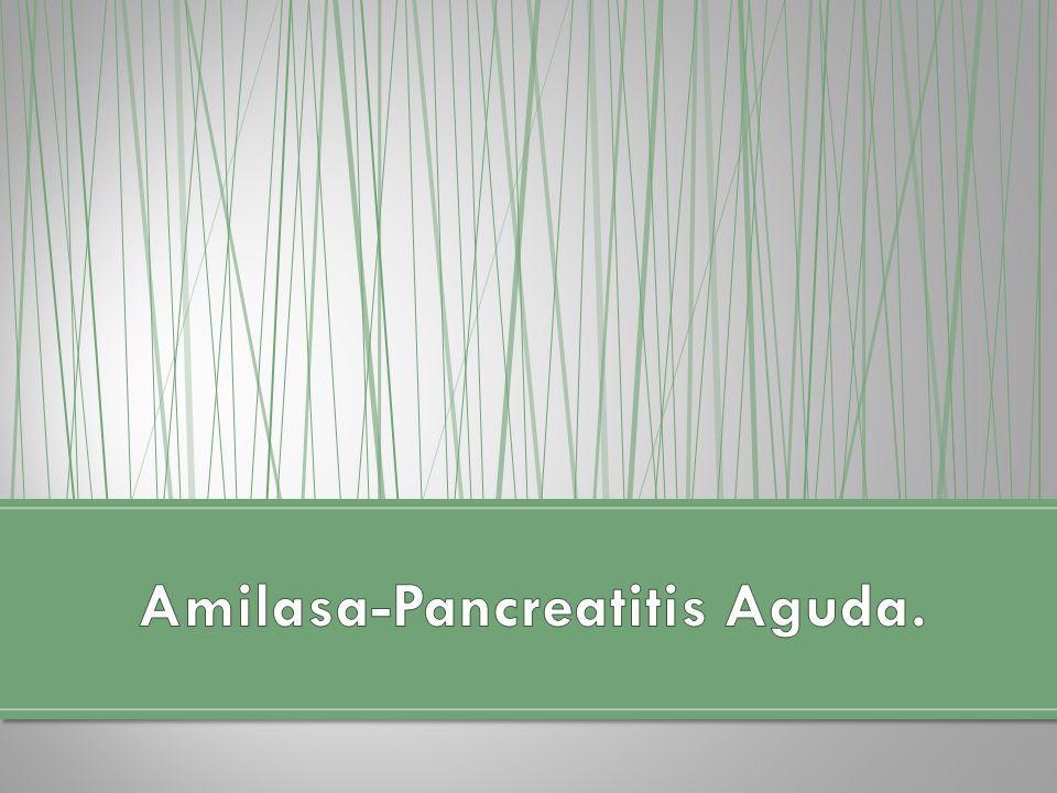 Amilasa-Pancreatitis Aguda.