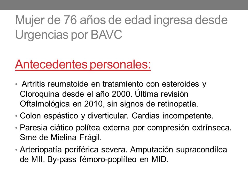 Mujer de 76 años de edad ingresa desde Urgencias por BAVC Antecedentes personales: