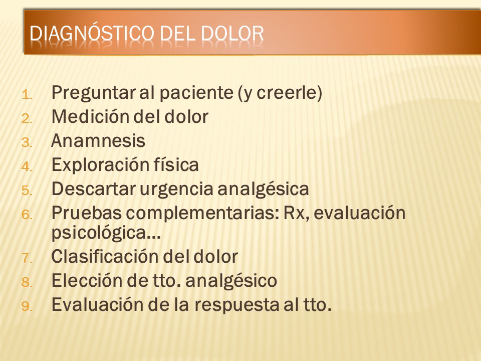 Diagnóstico del dolor Preguntar al paciente (y creerle)