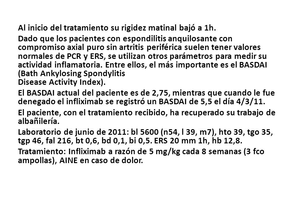 Al inicio del tratamiento su rigidez matinal bajó a 1h
