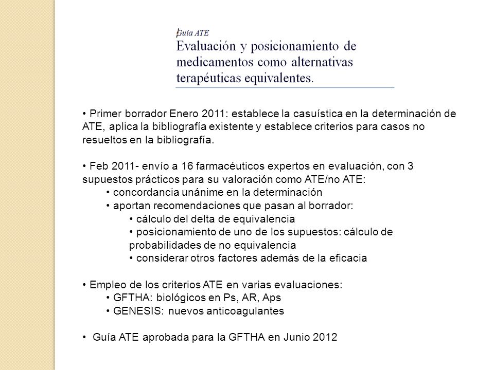 Primer borrador Enero 2011: establece la casuística en la determinación de ATE, aplica la bibliografía existente y establece criterios para casos no resueltos en la bibliografía.