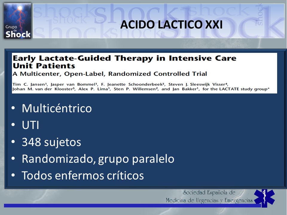 ACIDO LACTICO XXI Multicéntrico UTI 348 sujetos Randomizado, grupo paralelo Todos enfermos críticos