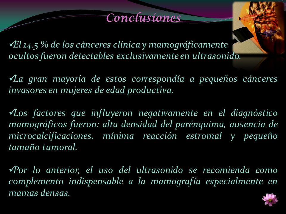 Conclusiones El 14.5 % de los cánceres clínica y mamográficamente