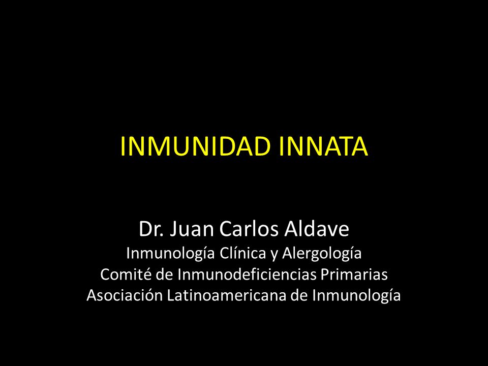 INMUNIDAD INNATA Dr. Juan Carlos Aldave