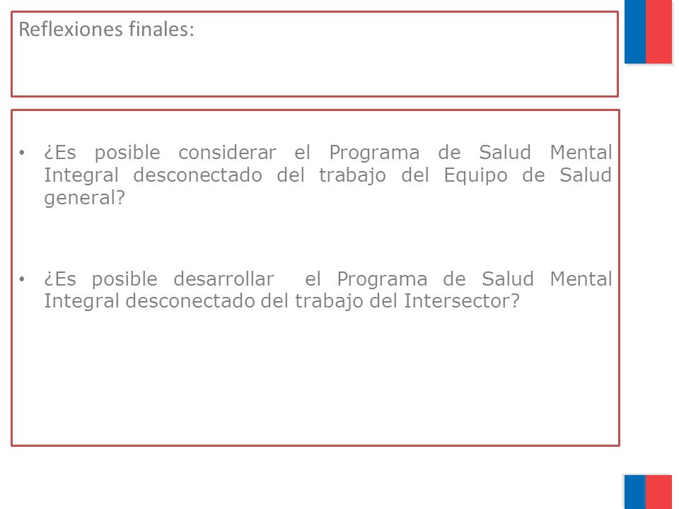 Reflexiones finales: ¿Es posible considerar el Programa de Salud Mental Integral desconectado del trabajo del Equipo de Salud general