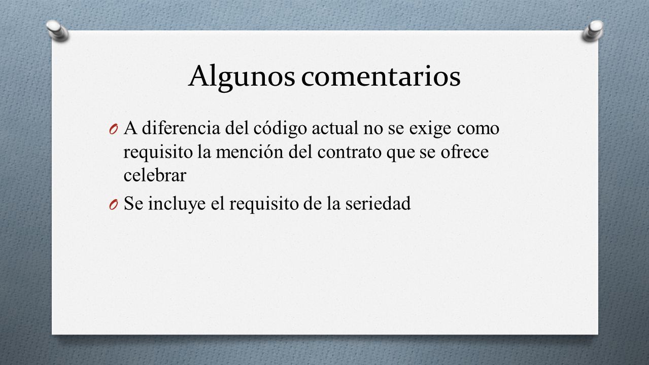 Algunos comentarios A diferencia del código actual no se exige como requisito la mención del contrato que se ofrece celebrar.