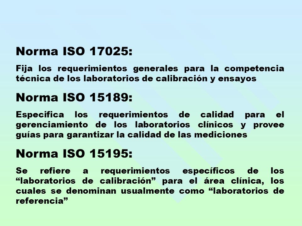 Norma ISO 17025: Norma ISO 15189: Norma ISO 15195: