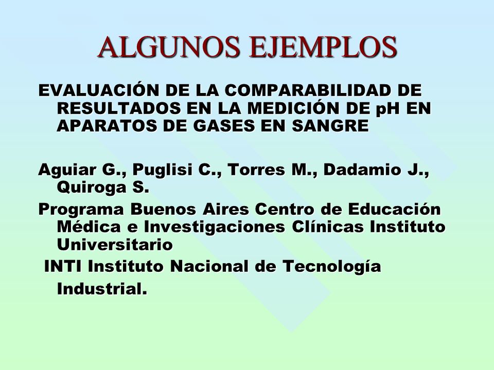 ALGUNOS EJEMPLOS EVALUACIÓN DE LA COMPARABILIDAD DE RESULTADOS EN LA MEDICIÓN DE pH EN APARATOS DE GASES EN SANGRE.