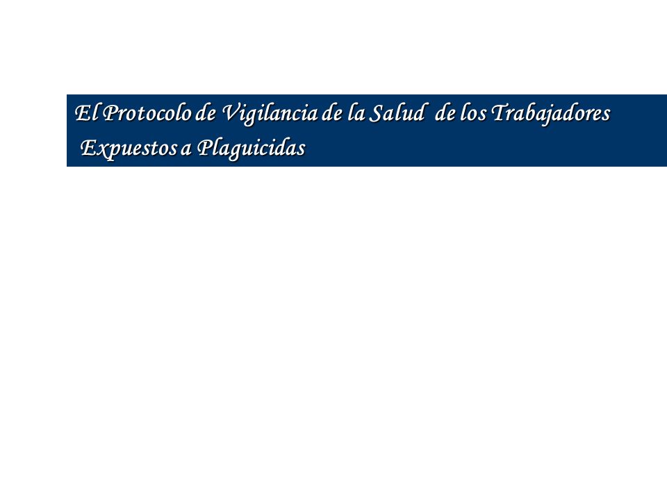 El Protocolo de Vigilancia de la Salud de los Trabajadores
