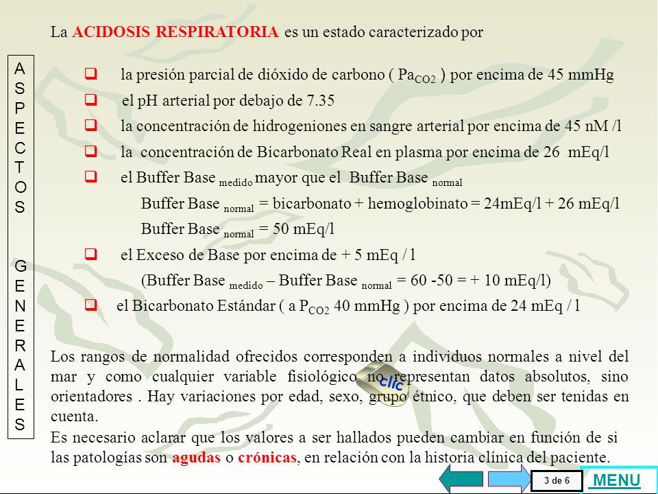 . La ACIDOSIS RESPIRATORIA es un estado caracterizado por