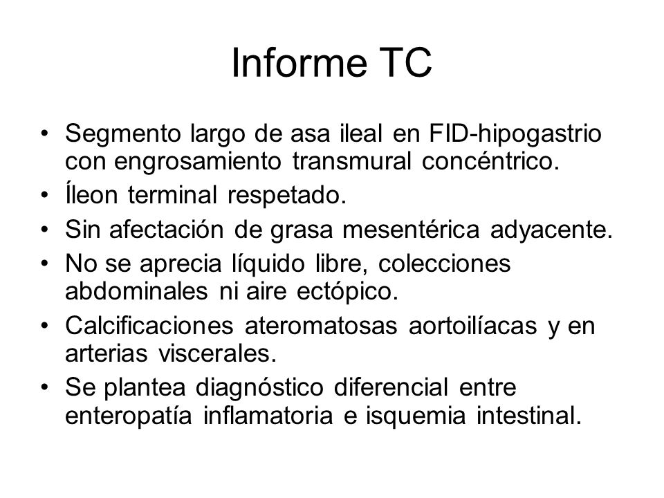 Informe TC Segmento largo de asa ileal en FID-hipogastrio con engrosamiento transmural concéntrico.