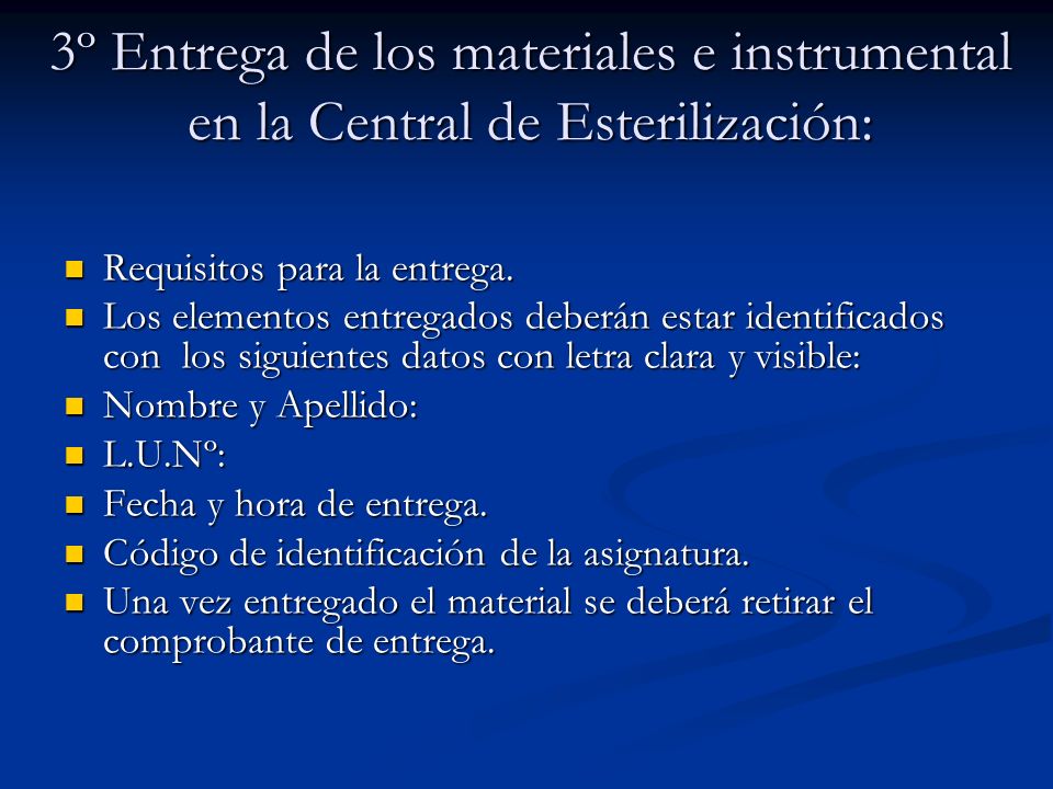 3º Entrega de los materiales e instrumental en la Central de Esterilización: