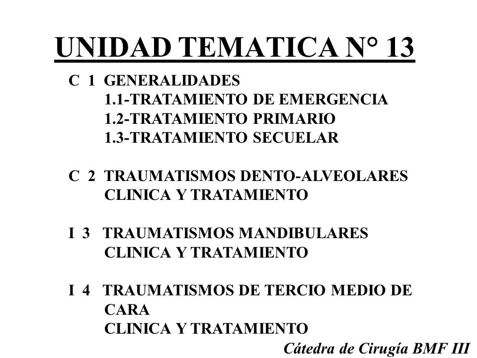 UNIDAD TEMATICA N° 13 C 1 GENERALIDADES 1.1-TRATAMIENTO DE EMERGENCIA