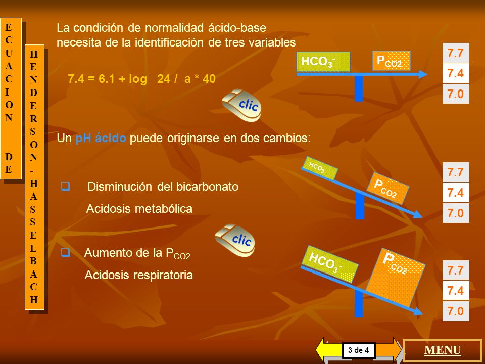 ECUACIO N DE. La condición de normalidad ácido-base necesita de la identificación de tres variables.