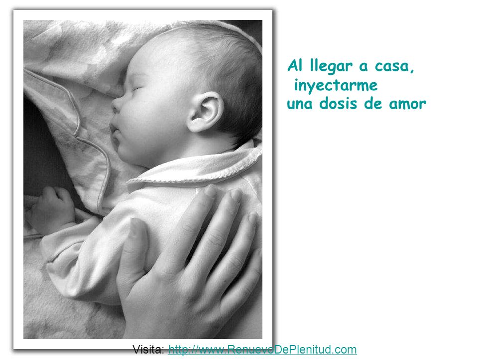 Al llegar a casa, inyectarme una dosis de amor