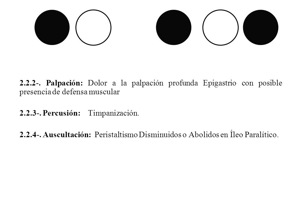 Palpación: Dolor a la palpación profunda Epigastrio con posible presencia de defensa muscular