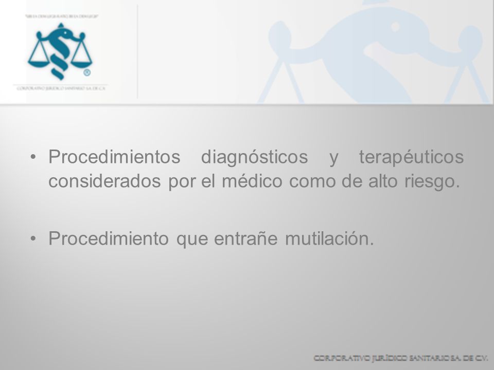 Procedimientos diagnósticos y terapéuticos considerados por el médico como de alto riesgo.