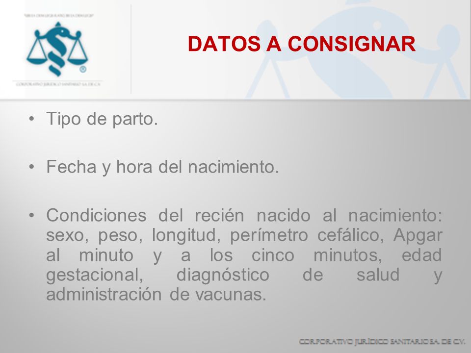 DATOS A CONSIGNAR Tipo de parto. Fecha y hora del nacimiento.