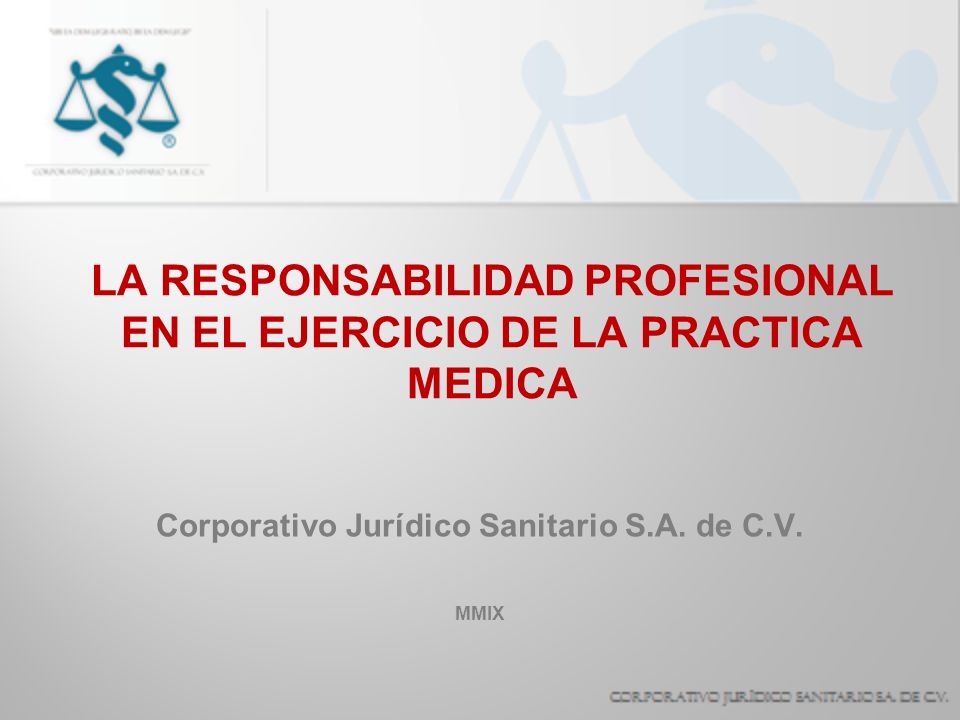 LA RESPONSABILIDAD PROFESIONAL EN EL EJERCICIO DE LA PRACTICA MEDICA