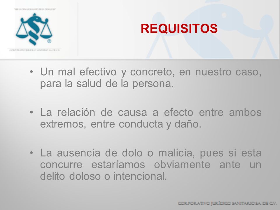 REQUISITOS Un mal efectivo y concreto, en nuestro caso, para la salud de la persona.