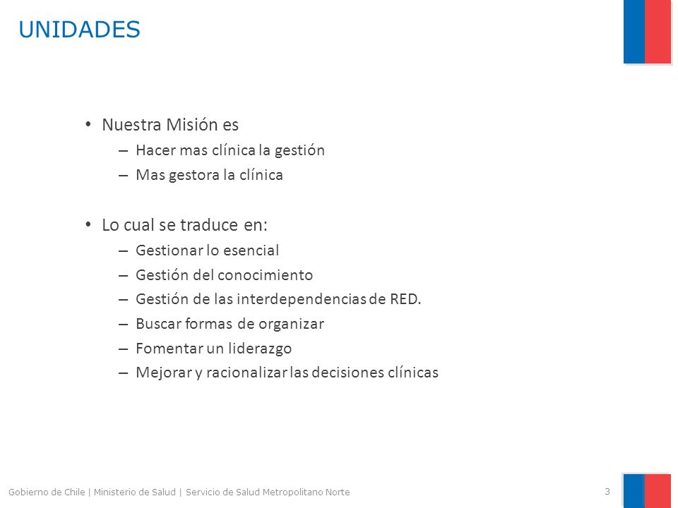 UNIDADES Nuestra Misión es Lo cual se traduce en: