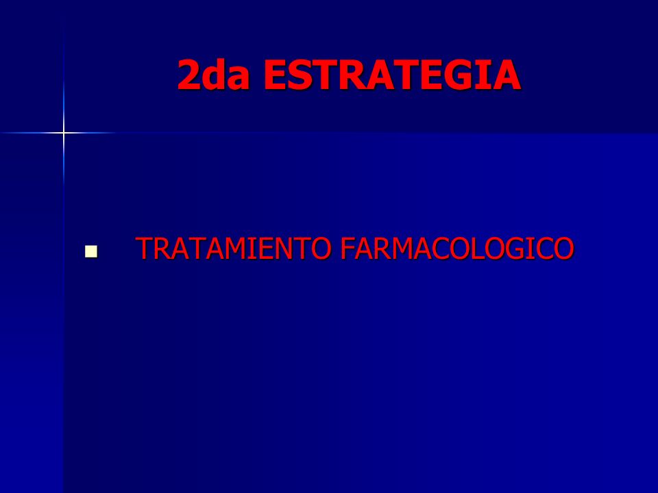 2da ESTRATEGIA TRATAMIENTO FARMACOLOGICO