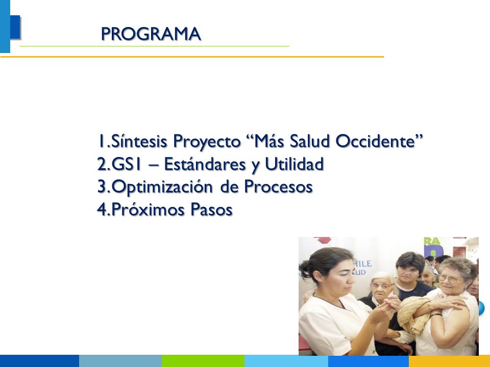PROGRAMA Síntesis Proyecto Más Salud Occidente GS1 – Estándares y Utilidad. Optimización de Procesos.