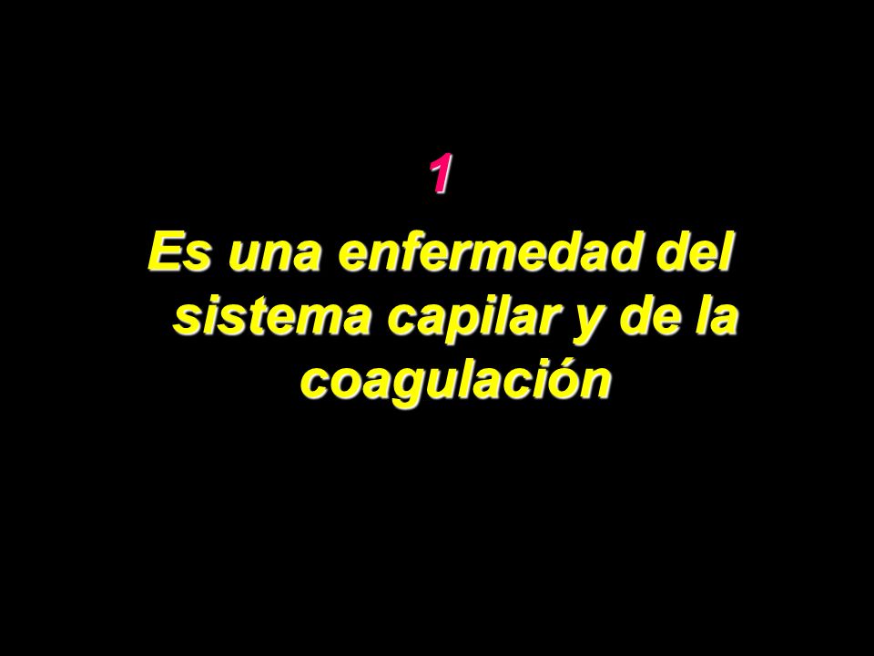 Es una enfermedad del sistema capilar y de la coagulación