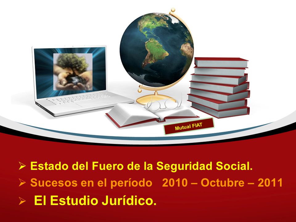 Estado del Fuero de la Seguridad Social.