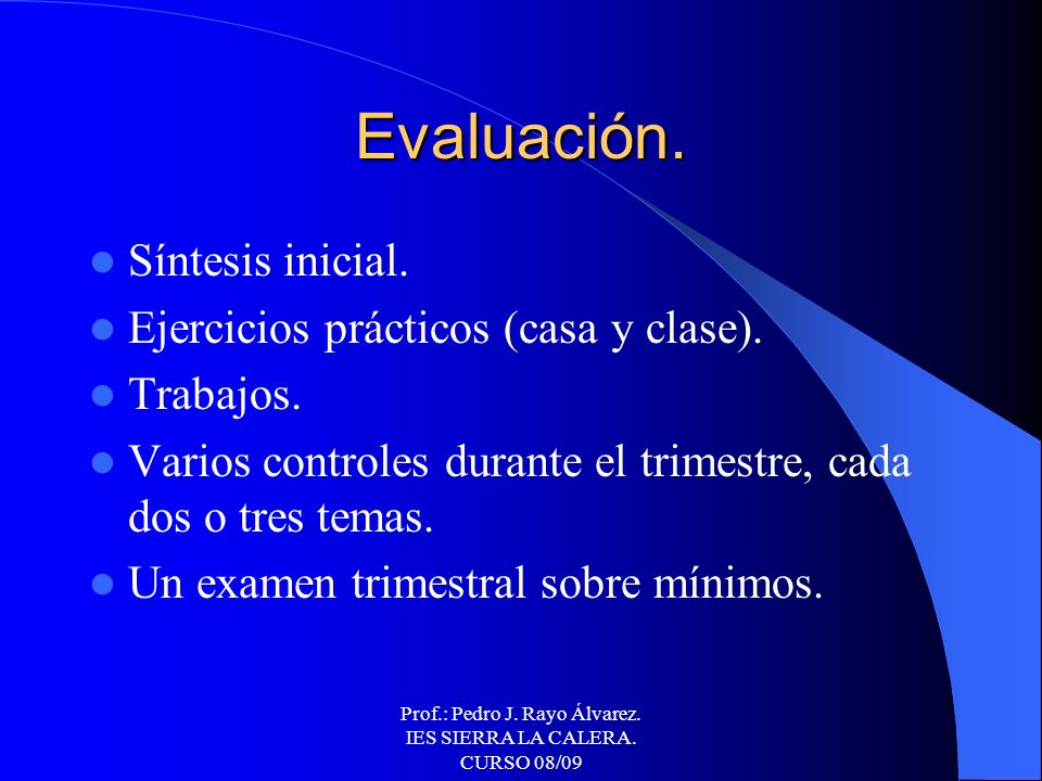 Prof.: Pedro J. Rayo Álvarez. IES SIERRA LA CALERA. CURSO 08/09