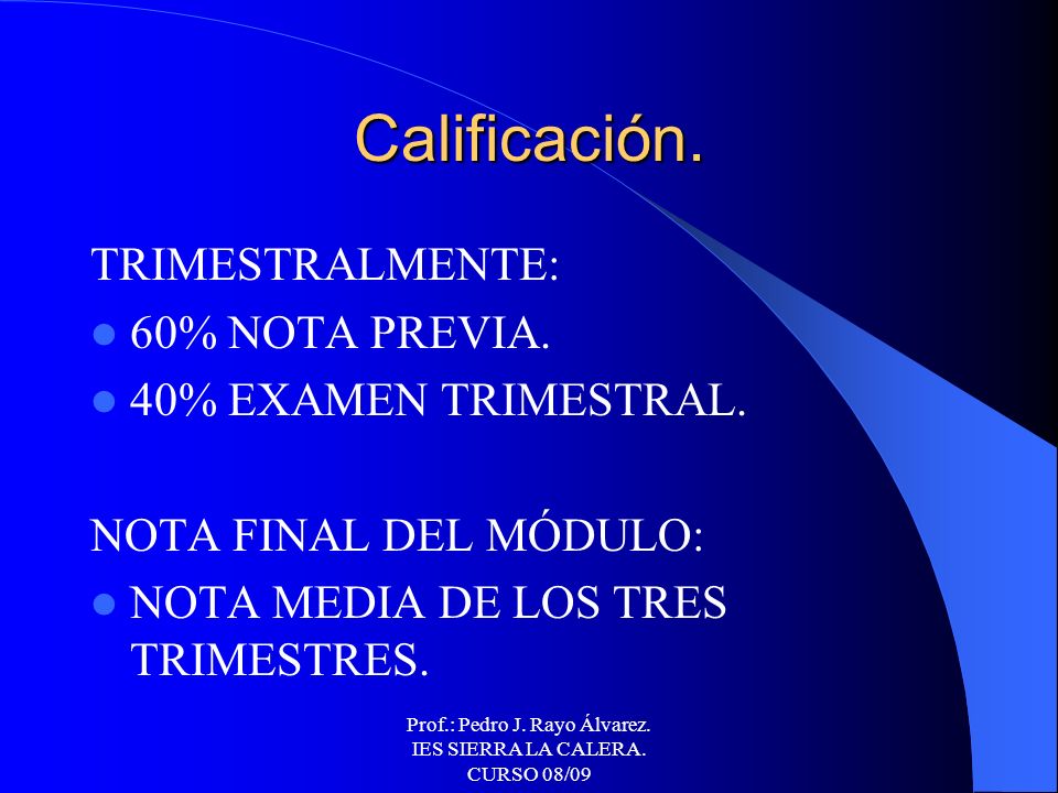 Prof.: Pedro J. Rayo Álvarez. IES SIERRA LA CALERA. CURSO 08/09