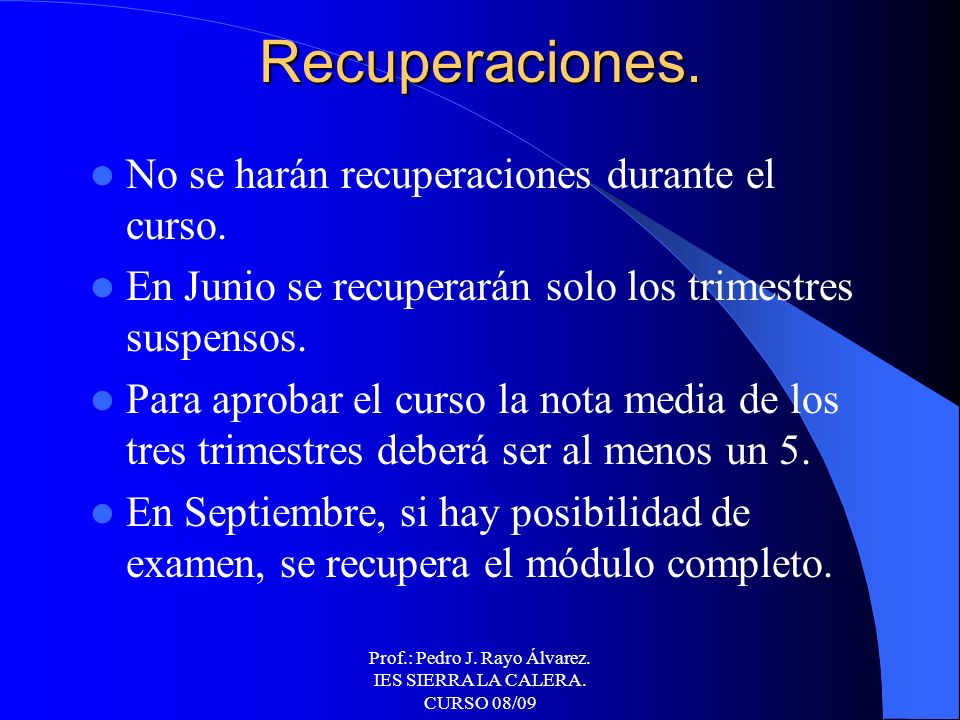 Prof.: Pedro J. Rayo Álvarez. IES SIERRA LA CALERA. CURSO 08/09