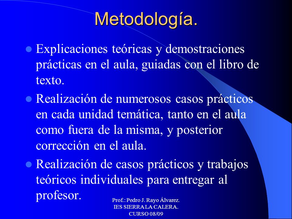 Prof.: Pedro J. Rayo Álvarez. IES SIERRA LA CALERA. CURSO 08/09