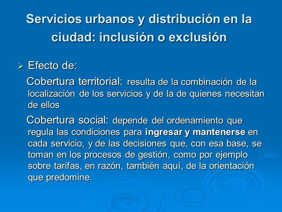 Servicios urbanos y distribución en la ciudad: inclusión o exclusión