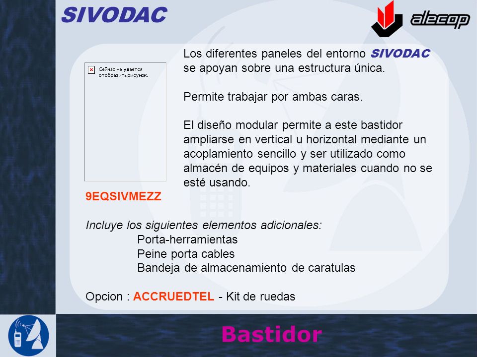 SIVODAC Los diferentes paneles del entorno SIVODAC se apoyan sobre una estructura única. Permite trabajar por ambas caras.