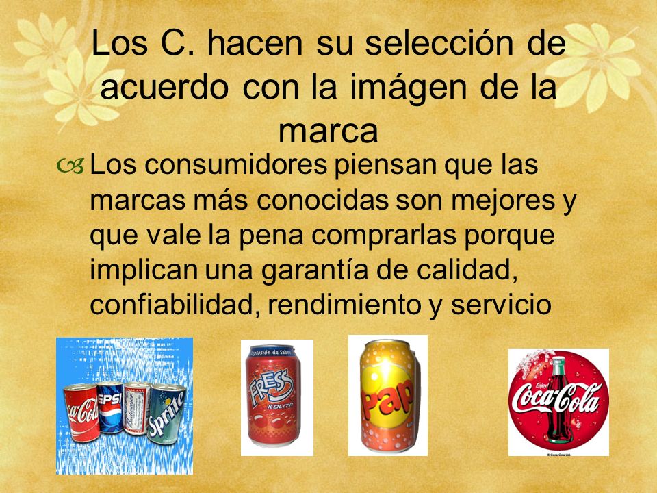 Los C. hacen su selección de acuerdo con la imágen de la marca