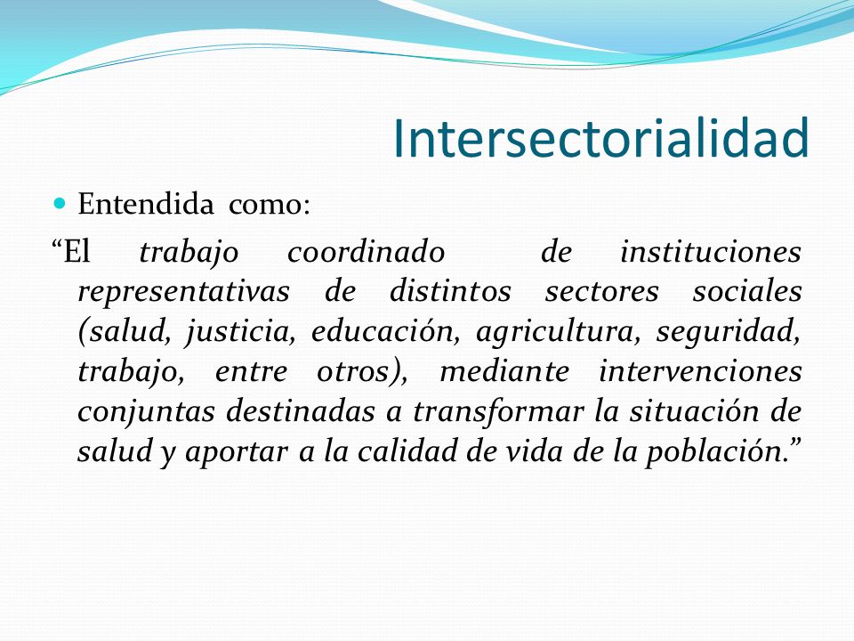 Intersectorialidad Entendida como: