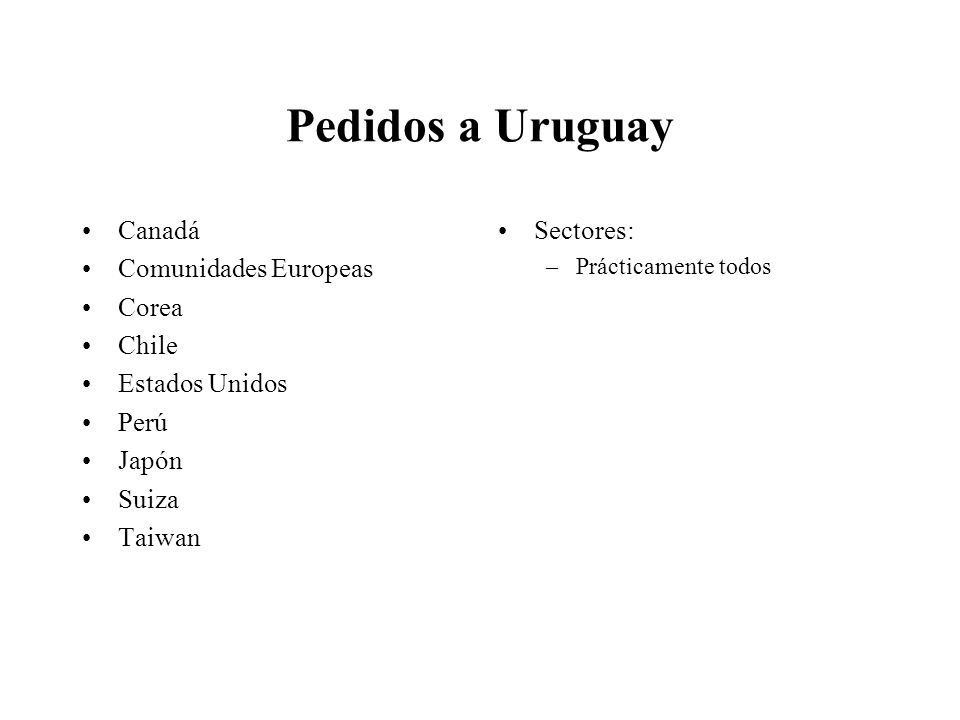 Pedidos a Uruguay Canadá Comunidades Europeas Corea Chile