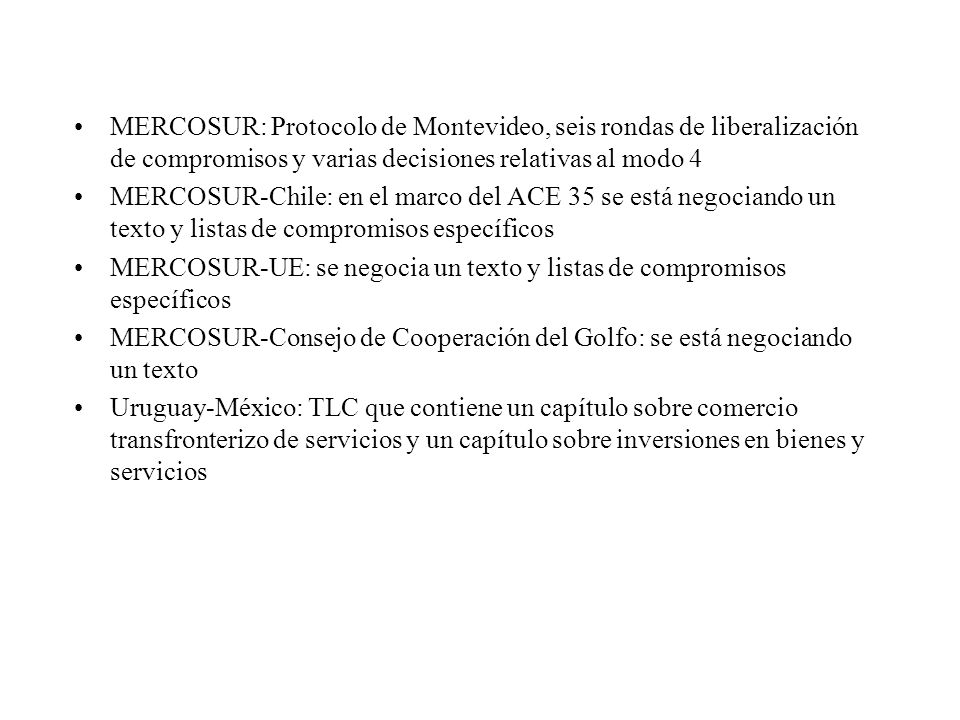 MERCOSUR: Protocolo de Montevideo, seis rondas de liberalización de compromisos y varias decisiones relativas al modo 4