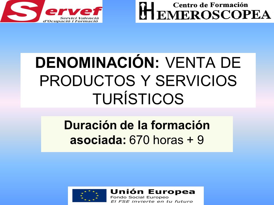 DENOMINACIÓN: VENTA DE PRODUCTOS Y SERVICIOS TURÍSTICOS