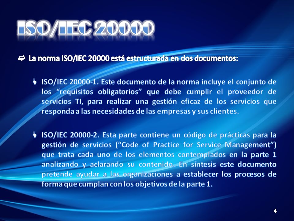 ISO/IEC La norma ISO/IEC está estructurada en dos documentos: