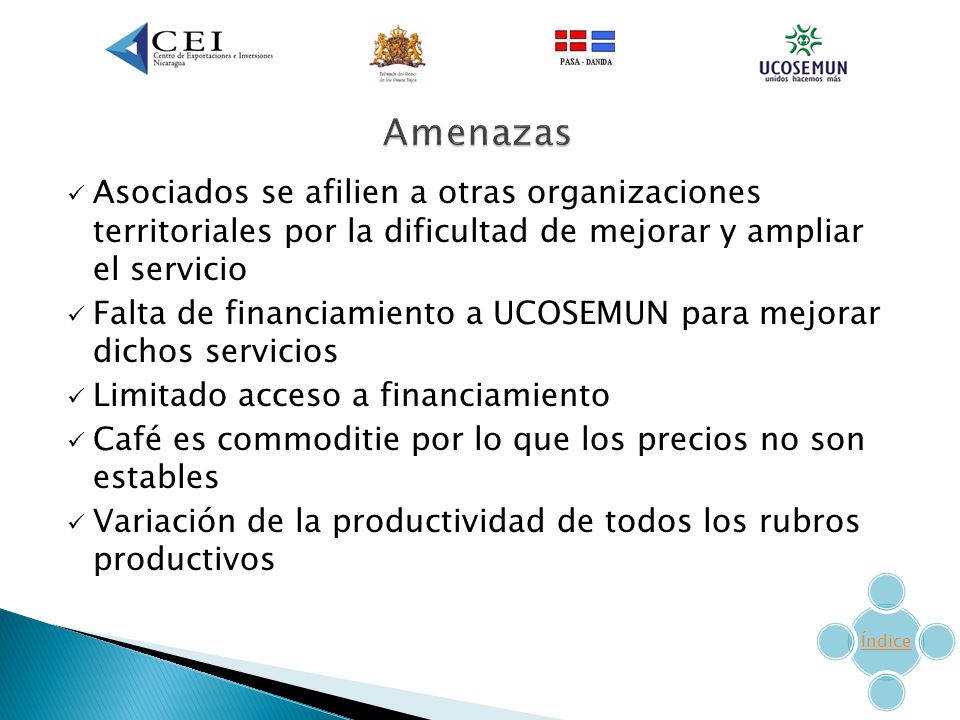 Amenazas Asociados se afilien a otras organizaciones territoriales por la dificultad de mejorar y ampliar el servicio.