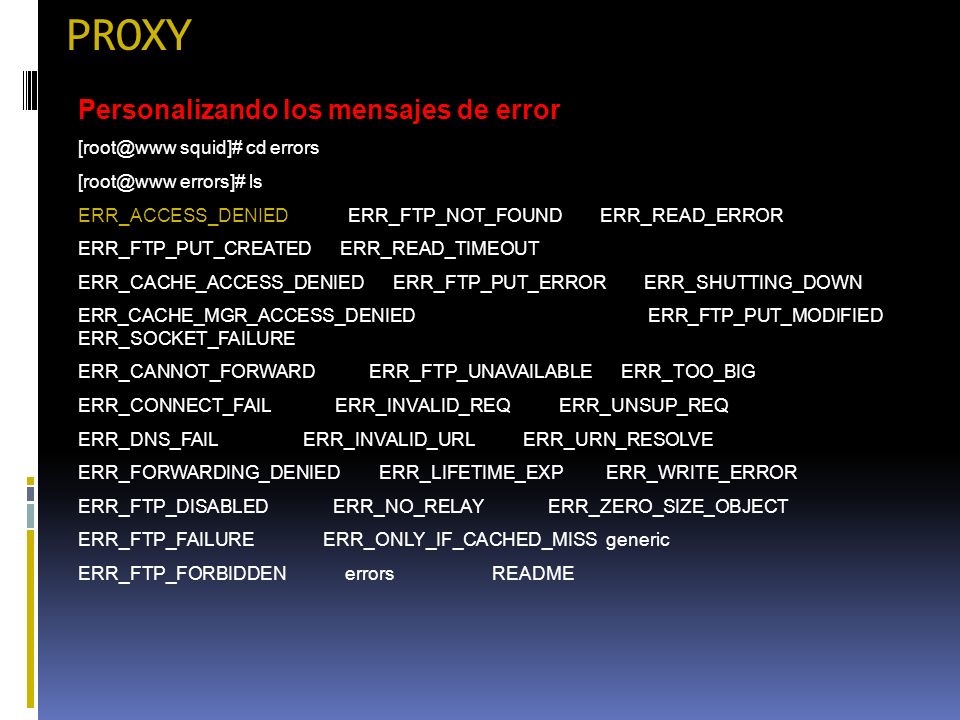 PROXY Personalizando los mensajes de error squid]# cd errors