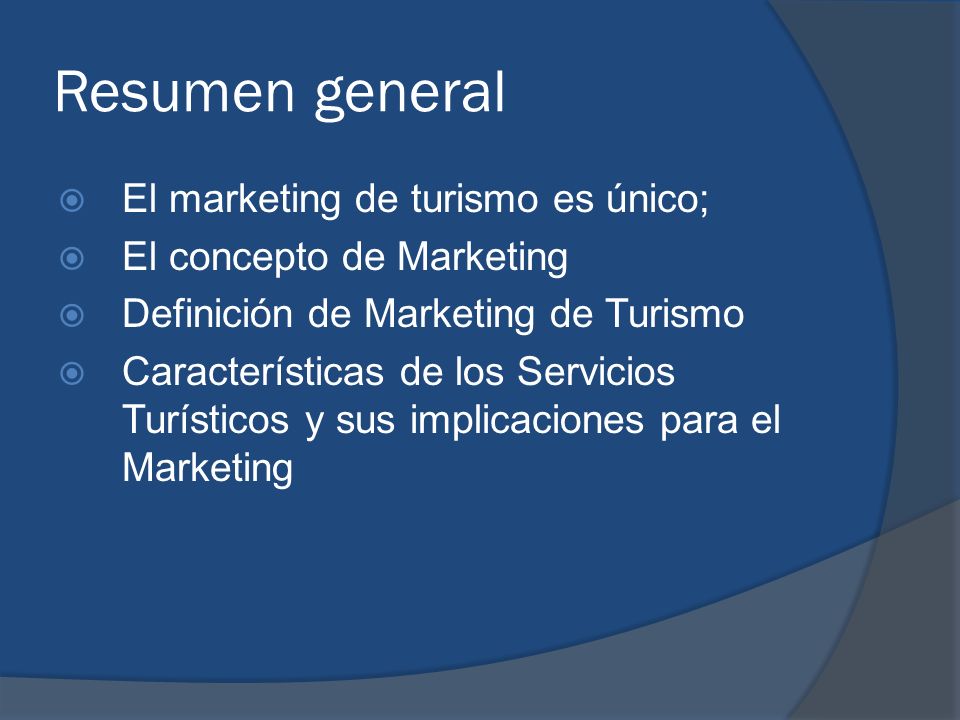 Resumen general El marketing de turismo es único;