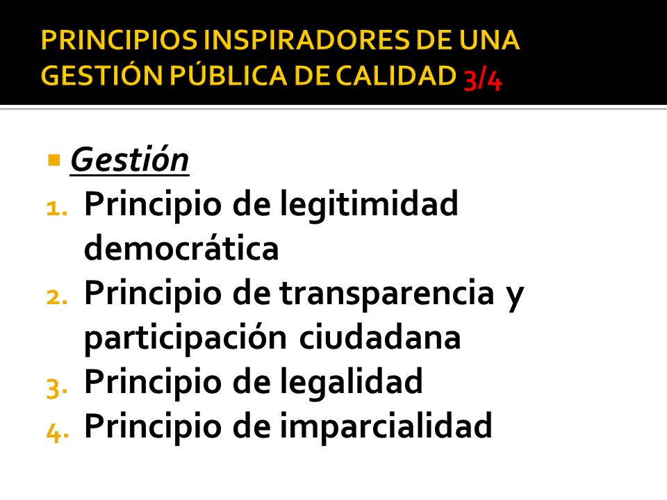 PRINCIPIOS INSPIRADORES DE UNA GESTIÓN PÚBLICA DE CALIDAD 3/4